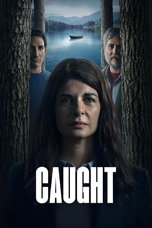 Download Caught (2025) Season 1 Dual Audio {Hindi-English} WEB Series 480p | 720p | 1080p WEB-DL